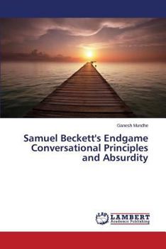 Paperback Samuel Beckett's Endgame Conversational Principles and Absurdity Book