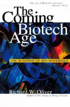 Hardcover The Coming Biotech Age: The Business of Bio- Materials Book
