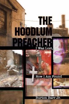 Paperback The Hoodlum Preacher: I Was Lost, Now I Am Found Book