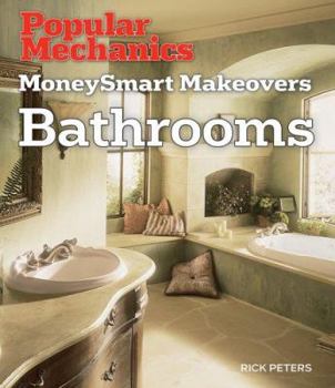 Paperback Popular Mechanics Moneysmart Makeovers: Bathrooms Book