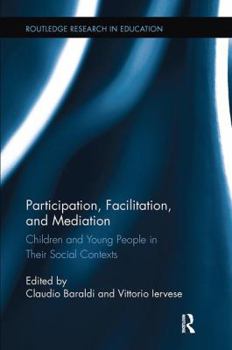 Paperback Participation, Facilitation, and Mediation: Children and Young People in Their Social Contexts Book