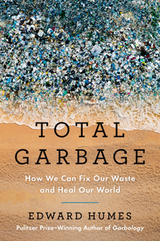 Hardcover Total Garbage: How We Can Fix Our Waste and Heal Our World Book