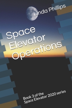 Paperback Space Elevator Operations: Book 3 of the Space Elevator 2020 series Book