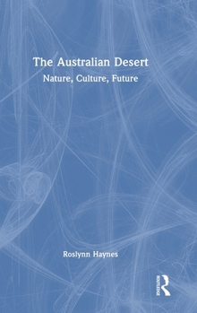 Hardcover The Australian Desert: Nature, Culture, Future Book