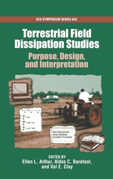 Hardcover Terrestrial Field Dissipation Studies: Purpose, Design, and Interpretation Acsss 842 Book