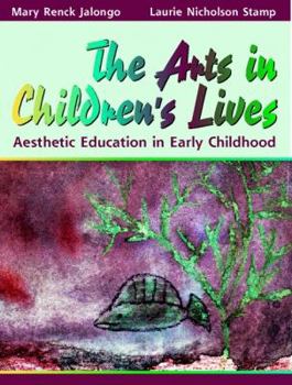 Paperback The Arts in Children's Lives: Aesthetic Education in Early Childhood Book