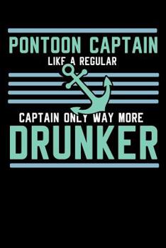 Pontoon Captain Lika A Regular Captain Only More Drunker: 120 Pages I 6x9 I Music Sheet I Funny Boating, Sailing & Vacation Gifts