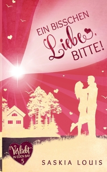 Paperback Ein bisschen Liebe, bitte! (Verliebt in Eden Bay 5) (Chick-Lit;Liebesroman) [German] Book