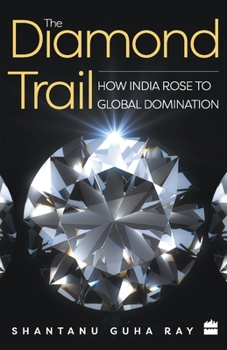 Paperback The Diamond Trail: How India Rose to Global Domination Book