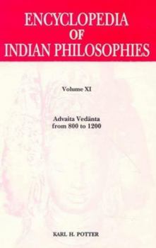 Hardcover Encyclopaedia of Indian Philosophies: Advaita Vedanta from 800 to 1200 Vol. XI Book