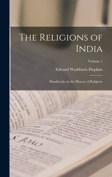 Hardcover The Religions of India: Handbooks on the History of Religions; Volume 1 Book