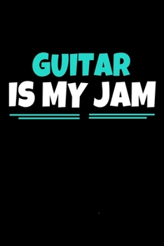 Paperback Guitar Is My Jam: Guitar Notebook Gift - 120 Dot Grid Page Book