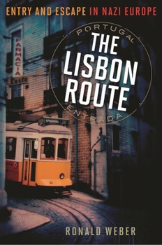 Hardcover The Lisbon Route: Entry and Escape in Nazi Europe Book