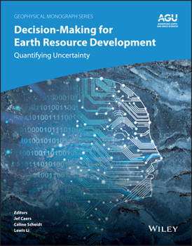 Hardcover Decision-Making for Earth Resource Development: Quantifying Uncertainty Book