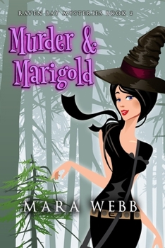 Murder & Marigold: A Witch Cozy Mystery - Book #2 of the Raven Bay Mysteries