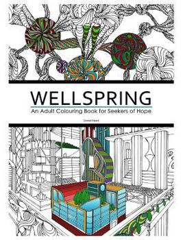 Paperback Wellspring: An Adult Colouring Book for Seekers of Hope Book