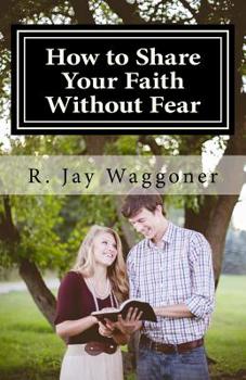 Paperback How To Share Your Faith Without Fear: A Biblical Strategy for Making Disciples Book