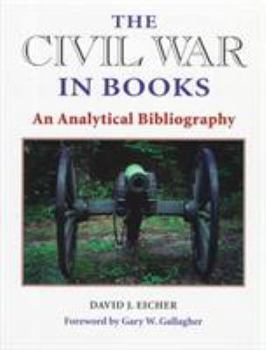 Hardcover The Civil War in Books: An Analytical Biography Book