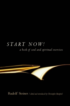 Paperback Start Now!: A Book of Soul and Spiritual Exercises Book