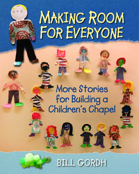Paperback Making Room for Everyone: More Stories for Building a Children's Chapel Book
