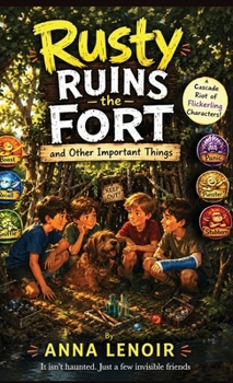 Rusty Ruins the Fort and Other Important Things (The Flickerlings)