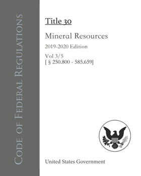 Paperback Code of Federal Regulations Title 30 Mineral Resources 2019-2020 Edition Vol 3/5 [?250.800 - 585.659] Book