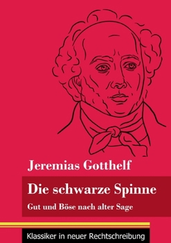 Paperback Die schwarze Spinne: Gut und Böse nach alter Sage (Band 90, Klassiker in neuer Rechtschreibung) [German] Book