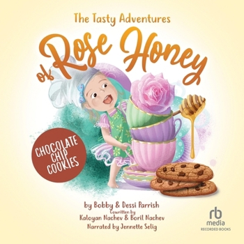 Audio CD The Tasty Adventure of Rose Honey: Chocolate Chip Cookies Book