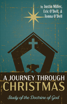Paperback A Journey Through Christmas: Study of the Doctrine of God Book