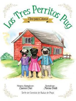 Paperback Los Tres Perritos Pug - Libro Para Colorear [Spanish] Book