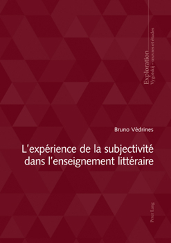 Paperback L'expérience de la subjectivité dans l'enseignement littéraire [French] Book