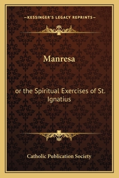 Paperback Manresa: or the Spiritual Exercises of St. Ignatius Book