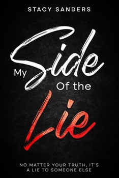 Paperback My Side of the Lie: No Matter Your Truth, It's a Lie to Someone Else Book