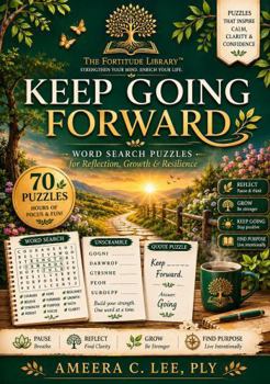 Keep Going Forward: Word Search Puzzles for Reflection, Growth & Resilience
