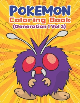 Paperback Pokemon Coloring Book (Generation 1 Vol 3): Activity Book For Pokemon Lover. Book