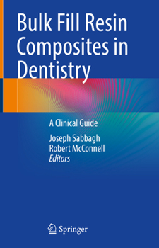 Hardcover Bulk Fill Resin Composites in Dentistry: A Clinical Guide Book