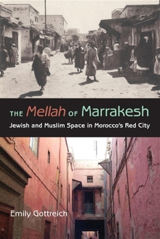 Hardcover The Mellah of Marrakesh: Jewish and Muslim Space in Morocco's Red City Book