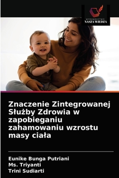 Paperback Znaczenie Zintegrowanej Slu&#380;by Zdrowia w zapobieganiu zahamowaniu wzrostu masy ciala [Polish] Book