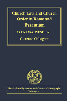 Paperback Church Law and Church Order in Rome and Byzantium: A Comparative Study Book