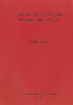 Paperback The Spread of the Roman Domus-Type in Gaul Book