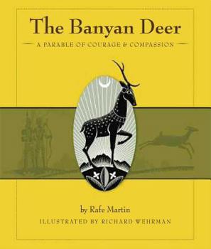 Hardcover The Banyan Deer: A Parable of Courage & Compassion Book