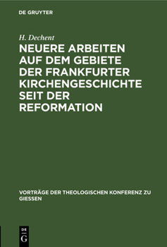 Hardcover Neuere Arbeiten Auf Dem Gebiete Der Frankfurter Kirchengeschichte Seit Der Reformation [German] Book