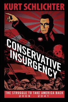 Paperback Conservative Insurgency: The Struggle to Take America Back 2013-2041 Book