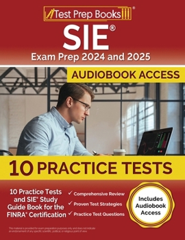 Paperback SIE Exam Prep 2024 and 2025: 10 Practice Tests and SIE Study Guide Book for the FINRA Certification [Includes Audiobook Access] Book