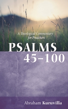 Hardcover Psalms 45-100: A Theological Commentary for Preachers Book