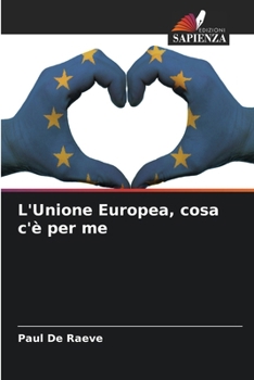 L'Unione Europea, cosa c'è per me (Italian Edition)