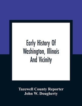 Paperback Early History Of Washington, Illinois And Vicinity Book