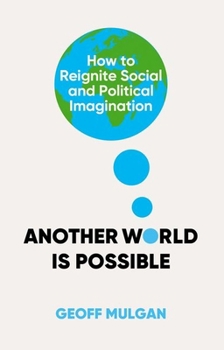 Paperback Another World Is Possible: How to Reignite Social and Political Imagination Book