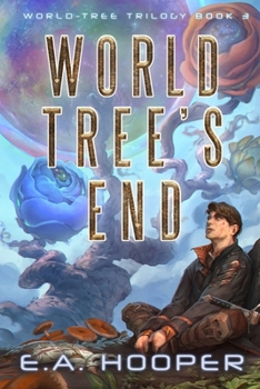 World-Tree's End - Book #3 of the World-Tree Trilogy