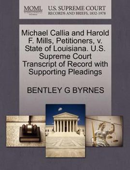 Paperback Michael Callia and Harold F. Mills, Petitioners, V. State of Louisiana. U.S. Supreme Court Transcript of Record with Supporting Pleadings Book